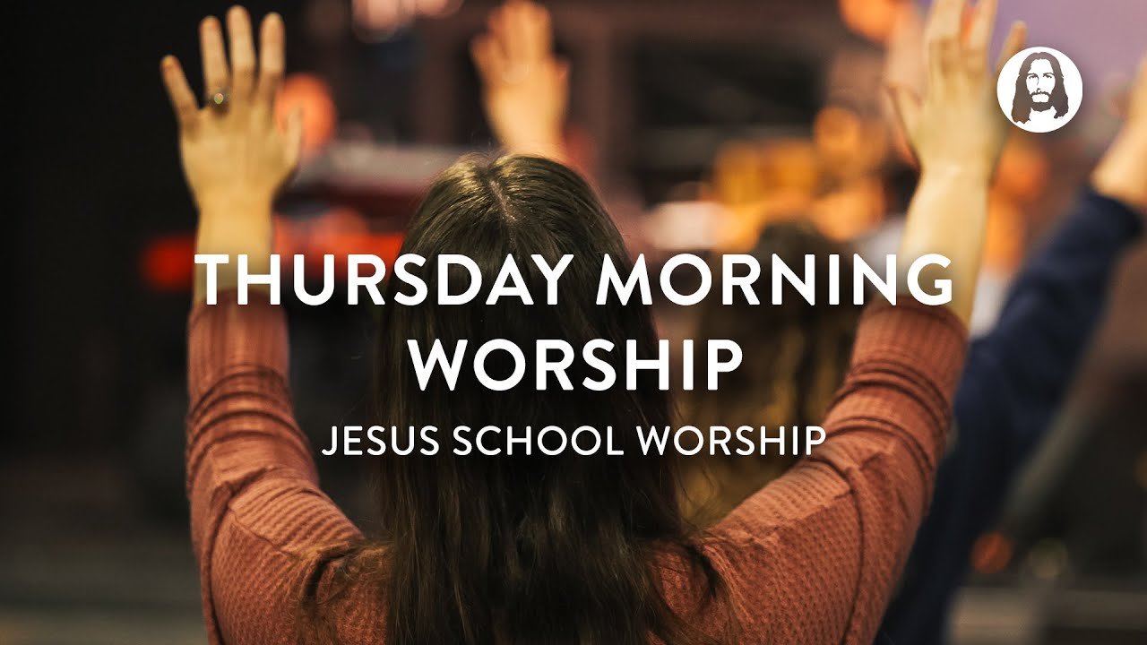 Thursday Morning Worship | Jesus School Worship 6